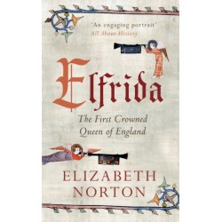 Elfrida: The First Crowned Queen of England