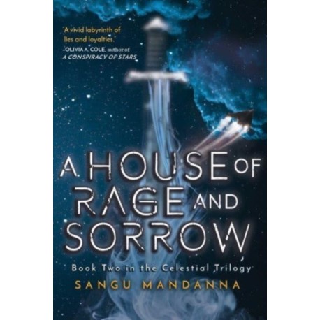 A House of Rage and Sorrow: Book Two in the Celestial Trilogy