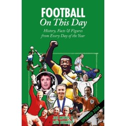 Football On This Day: History, Facts & Figures from Every Day of the Year