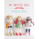 My Knitted Doll: Knitting Patterns for 12 Adorable Dolls and Over 50 Garments and Accessories