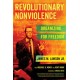 Revolutionary Nonviolence: Organizing for Freedom