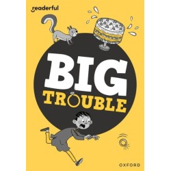 Readerful Rise: Oxford Reading Level 7: Big Trouble