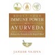 Boost Your Immune Power with Ayurveda: Simple Lifestyle Adjustments to Balance the Elements in the Body & Mind