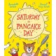Saturday is Pancake Day