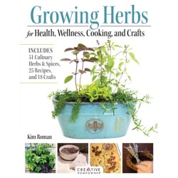Growing Herbs for Health, Wellness, Cooking, and Crafts: Includes 51 Culinary Herbs & Spices, 25 Recipes, and 18 Crafts