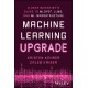 A Machine Learning Upgrade: A Data Scientist's Guide to MLOps, LLMs, and ML Infrastructure