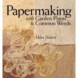 Papermaking with Garden Plants & Common Weeds