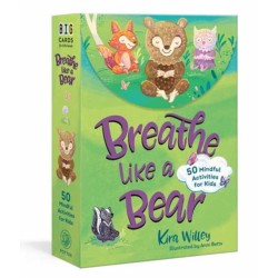 Breathe Like a Bear Mindfulness Cards: 50 Mindful Activities for Kids