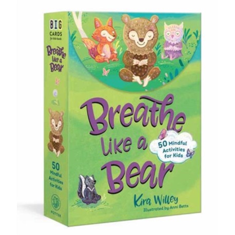 Breathe Like a Bear Mindfulness Cards: 50 Mindful Activities for Kids