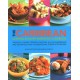 The Caribbean, Central & South American Cookbook: Tropical cuisines steeped in history: all the ingredients and techniques and 150 sensational step-by-step recipes