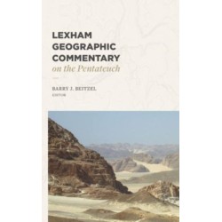 Lexham Geographic Commentary on the Pentateuch