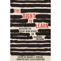 The Right To Learn: Resisting the Right-wing Attack on Academic Freedom
