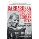 Barbarossa Through German Eyes: The Biggest Invasion in History