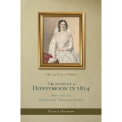 The Story of a Honeymoon in 1814: A Bridal Tour of Britain