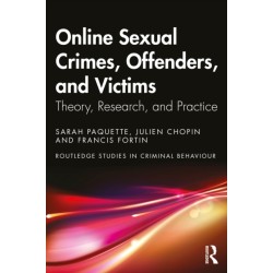 Online Sexual Crimes, Offenders, and Victims: Theory, Research, and Practice