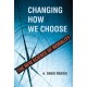 Changing How We Choose: The New Science of Morality