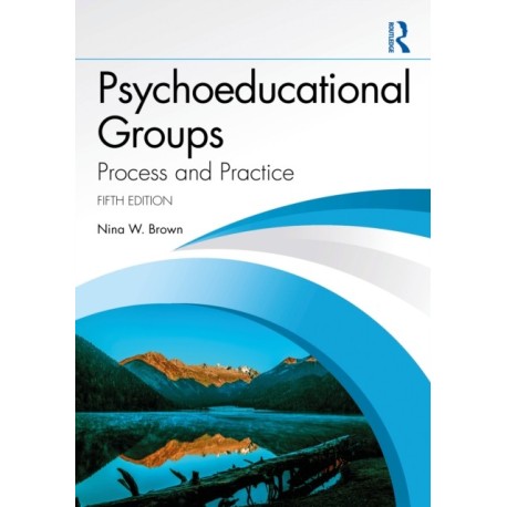 Psychoeducational Groups: Process and Practice