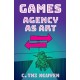 Games: Agency As Art