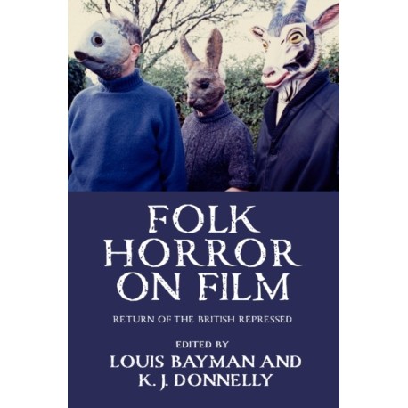 Folk Horror on Film: Return of the British Repressed