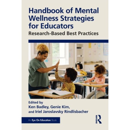 Handbook of Mental Wellness Strategies for Educators: Research-Based Best Practices