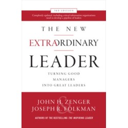The New Extraordinary Leader, 3rd Edition: Turning Good Managers into Great Leaders