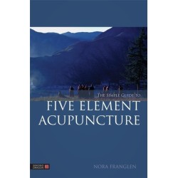 The Simple Guide to Five Element Acupuncture
