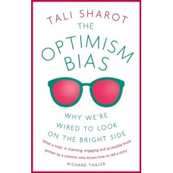 The Optimism Bias: Why we're wired to look on the bright side