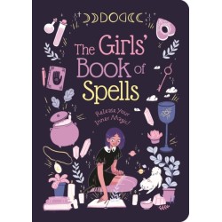 The Girls' Book of Spells: Release Your Inner Magic!