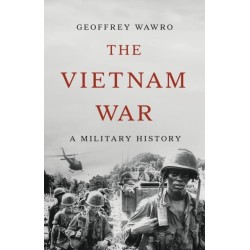 The Vietnam War: A Military History