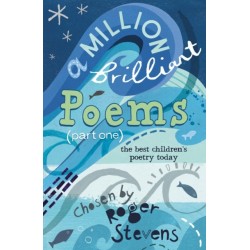 A Million Brilliant Poems: A collection of the very best children's poetry today