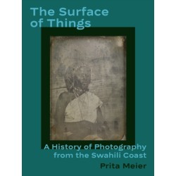 The Surface of Things: A History of Photography from the Swahili Coast