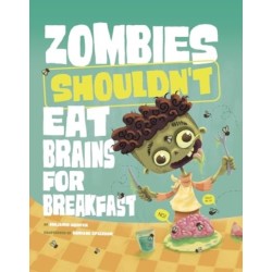 Zombies Shouldn't Eat Brains for Breakfast