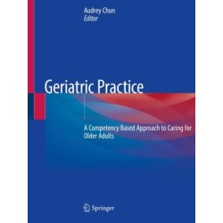 Geriatric Practice: A Competency Based Approach to Caring for Older Adults