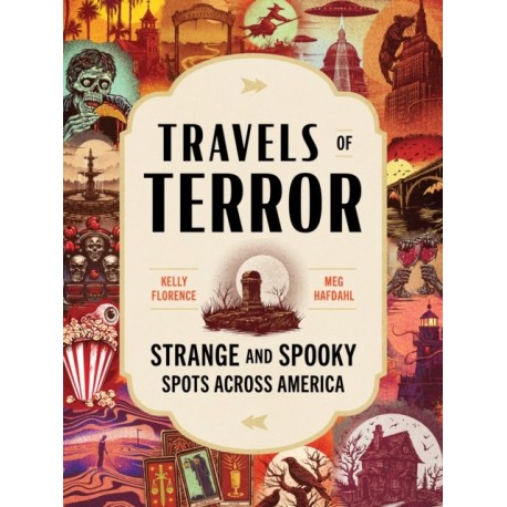 Travels of Terror: Strange and Spooky Spots Across America