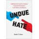 Undue Hate: A Behavioral Economic Analysis of Hostile Polarization in US Politics and Beyond
