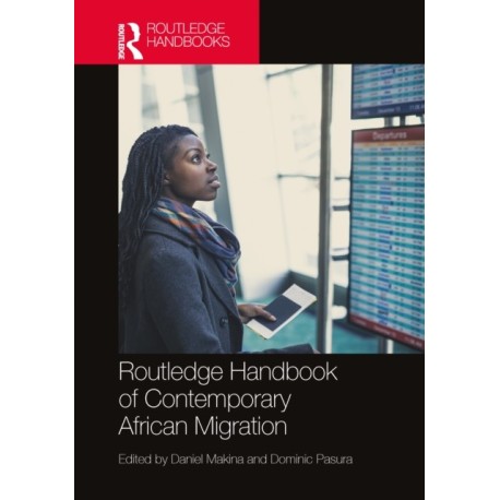 Routledge Handbook of Contemporary African Migration