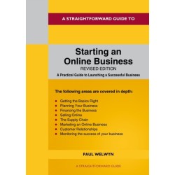 A Straightforward Guide to Starting An Online Business: Revised Edition 2024