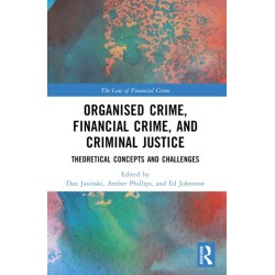 Organised Crime, Financial Crime, and Criminal Justice: Theoretical Concepts and Challenges