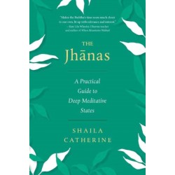 The Jhanas: A Practical Guide to Deep Meditative States