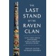 The Last Stand of the Raven Clan: A Story of Imperial Ambition, Native Resistance and How the Tlingit-Russian War Shaped a Continent
