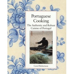 Portuguese Cooking: The Authentic and Robust Cuisine of Portugal