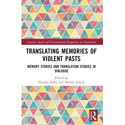 Translating Memories of Violent Pasts: Memory Studies and Translation Studies in Dialogue