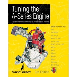 Tuning The A-Series Engine: The definitive manual on tuning for performance or economy