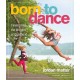 Born to Dance: Celebrating the Wonder of Childhood