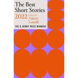 The Best Short Stories 2022: The O. Henry Prize Winners
