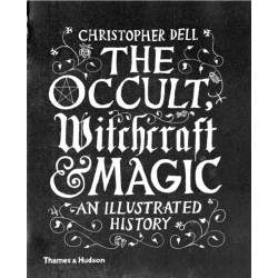 The Occult, Witchcraft & Magic: An Illustrated History