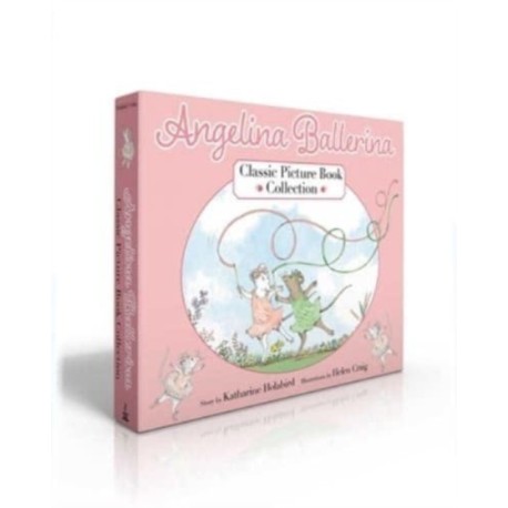 Angelina Ballerina Classic Picture Book Collection (Boxed Set): Angelina Ballerina- Angelina and Alice- Angelina and the Princess