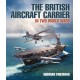 The British Aircraft Carrier: In Two World Wars