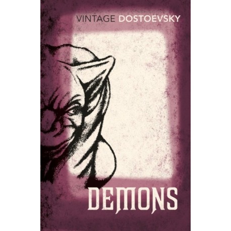 Demons: A Novel in Three Parts (Translated by Richard Pevear & Larissa Volokhonsky)