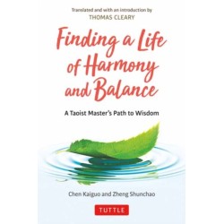Finding a Life of Harmony and Balance: A Taoist Master's Path to Wisdom